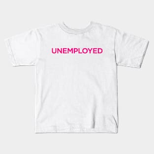 Unemployed Kids T-Shirt